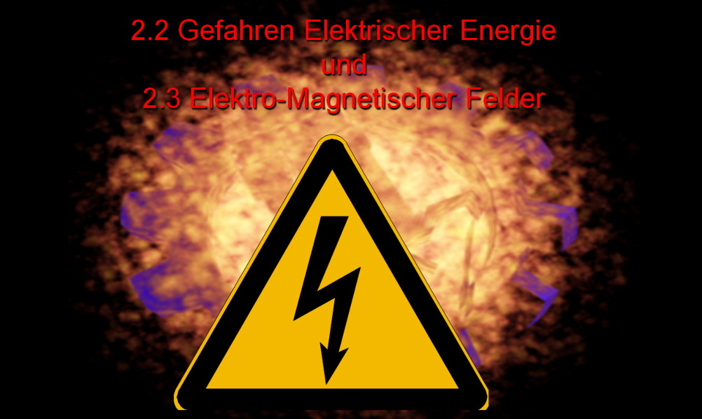 2.2+3 Gefahren Elektrischer Energie mangnetischer Felder.pdf